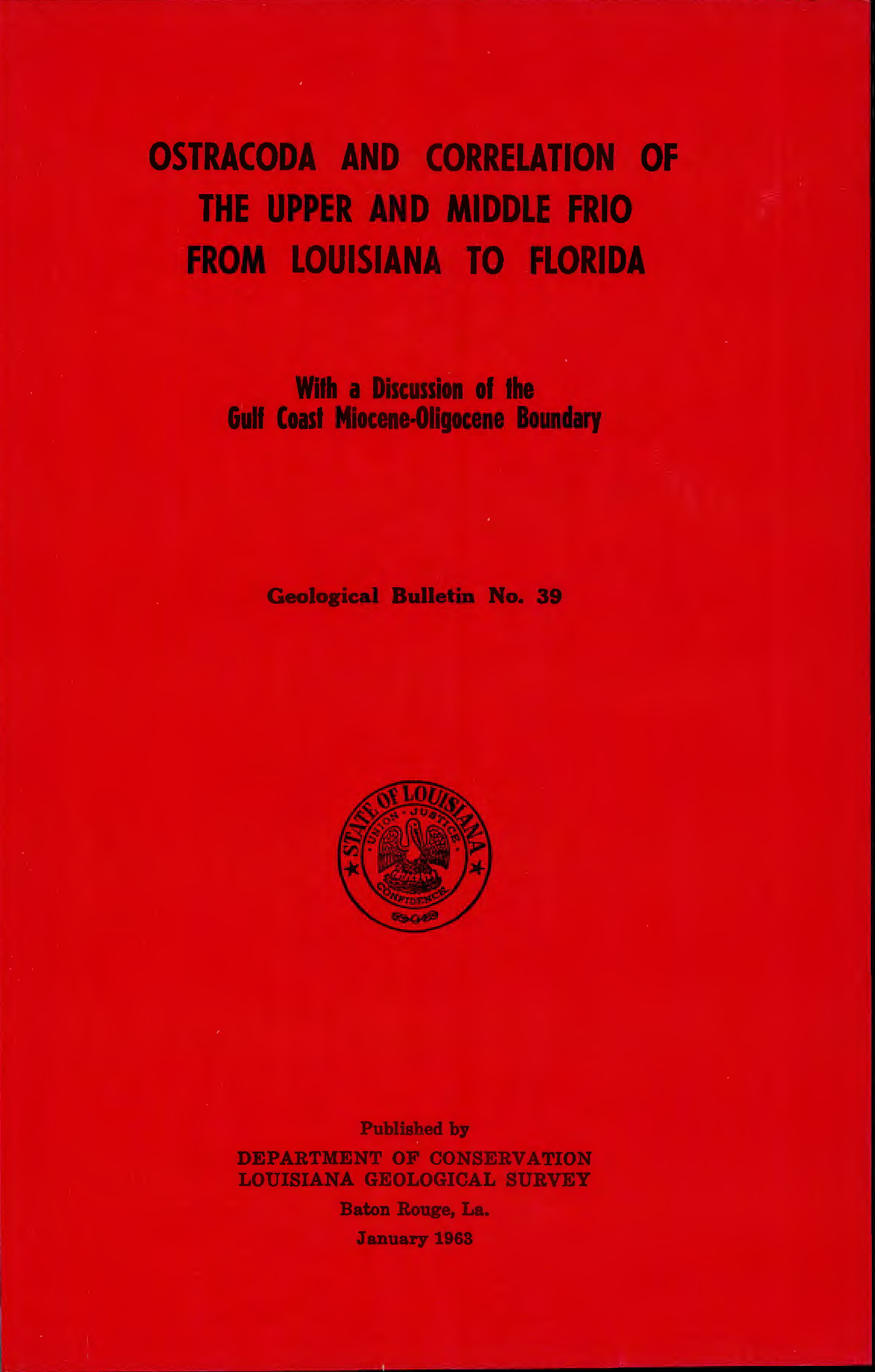 Ostracoda and Correlation of the Upper and Middle Frio from Louisiana to Florida, with a Discussion of the Gulf Coast Miocene- Oligocene Boundary